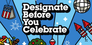 **NEW!!** Designate Before You Celebrate - Special Occasion/Holiday poster